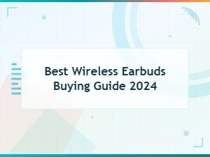 Best Wireless Earbuds Buying Guide 2024 | Top Picks & Reviews