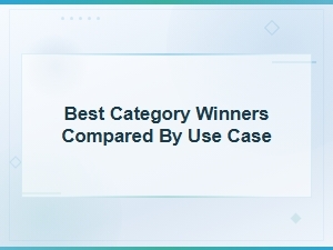 Best Category Winners Compared by Use Case